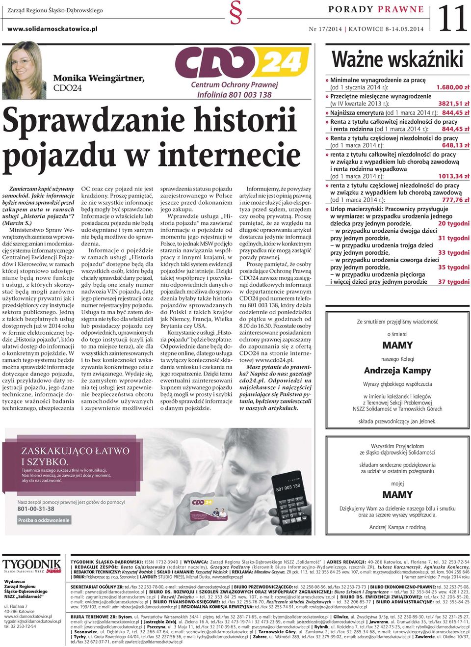 ) Ministerstwo Spraw Wewnętrznych zamierza wprowadzić szereg zmian i modernizację systemu informatycznego Centralnej Ewidencji Pojazdów i Kierowców, w ramach której stopniowo udostępniane będą nowe