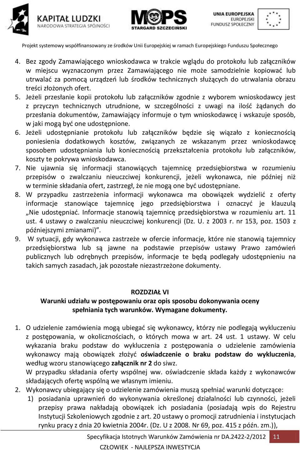 Jeżeli przesłanie kopii protokołu lub załączników zgodnie z wyborem wnioskodawcy jest z przyczyn technicznych utrudnione, w szczególności z uwagi na ilość żądanych do przesłania dokumentów,