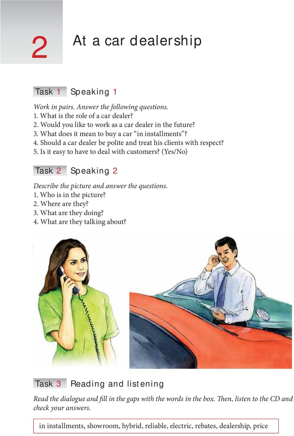 (Yes/No) Task 2 Speaking 2 Describe the picture and answer the questions. 1. Who is in the picture? 2. Where are they? 3. What are they doing? 4. What are they talking about?