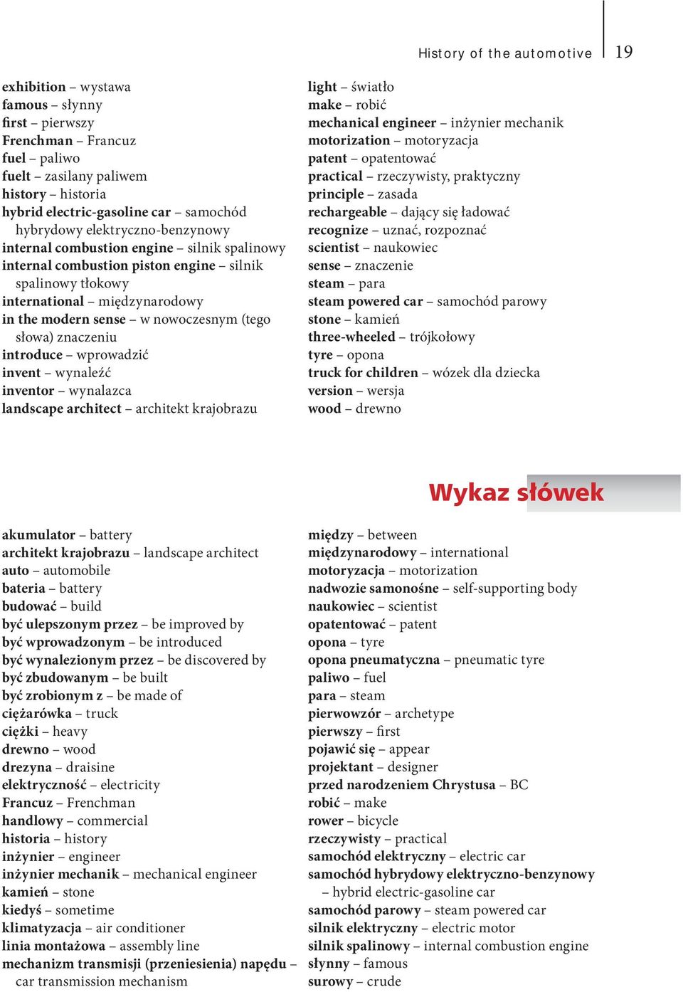 słowa) znaczeniu introduce wprowadzić invent wynaleźć inventor wynalazca landscape architect architekt krajobrazu light światło make robić mechanical engineer inżynier mechanik motorization