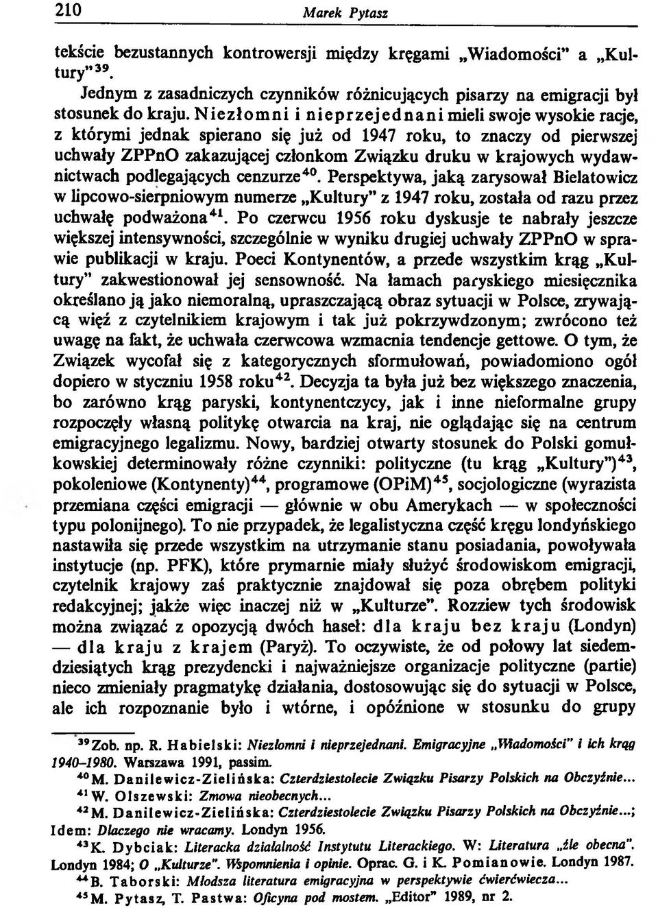 podlegających cenzurze40. Perspektywa, jaką zarysował Bielatowicz w lipcowo-sierpniowym numerze Kultury z 1947 roku, została od razu przez uchwałę podważona41.