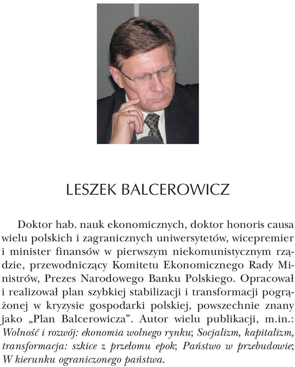 rządzie, przewodniczący Komitetu Ekonomicznego Rady Ministrów, Prezes Narodowego Banku Polskiego.
