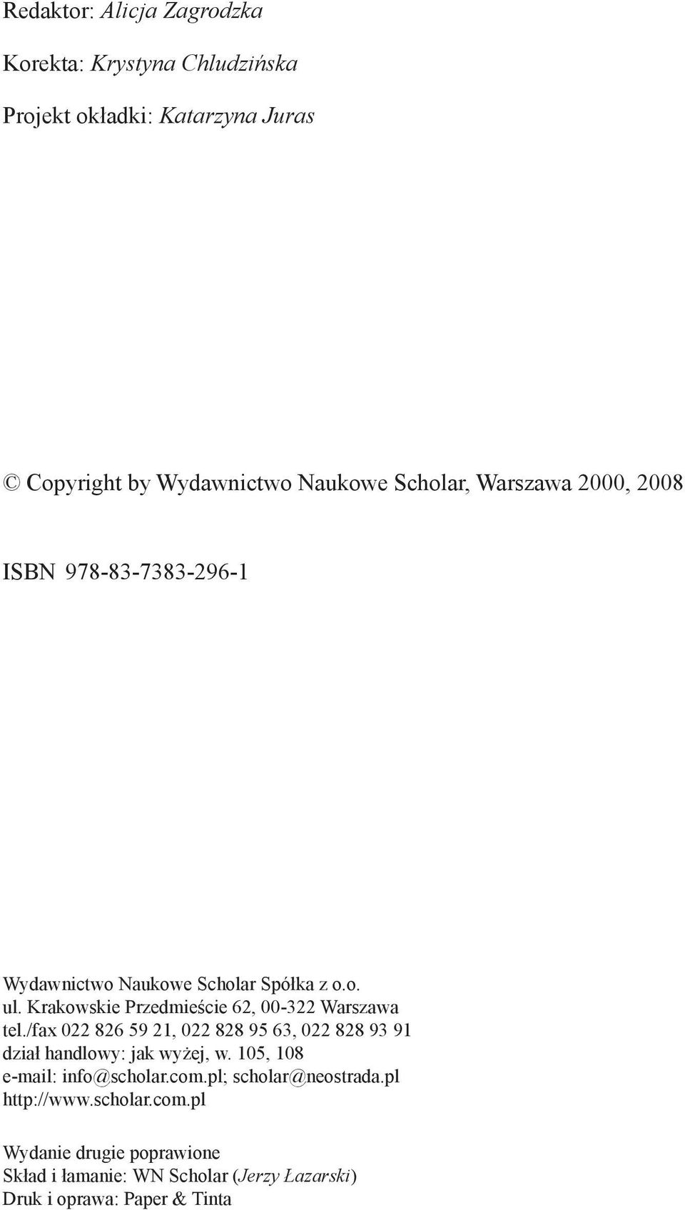 Krakowskie Przedmieście 62, 00-322 Warszawa tel./fax 022 826 59 21, 022 828 95 63, 022 828 93 91 dział handlowy: jak wyżej, w.