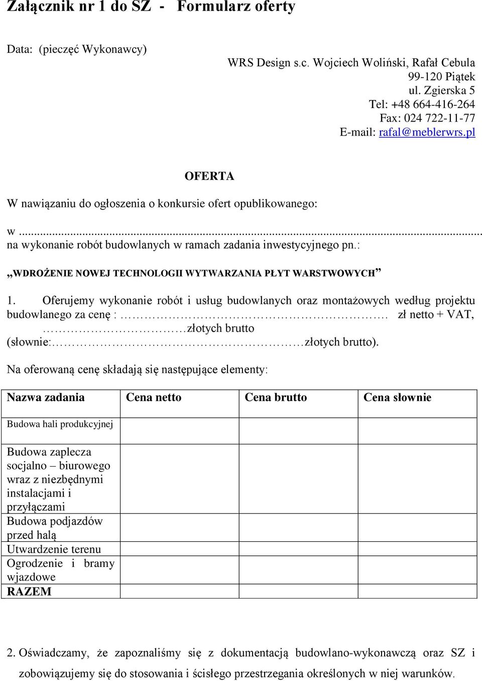 .. na wykonanie robót budowlanych w ramach zadania inwestycyjnego pn.: WDROŻENIE NOWEJ TECHNOLOGII WYTWARZANIA PŁYT WARSTWOWYCH 1.