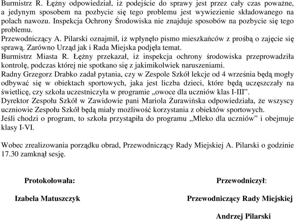 Zarówno Urząd jak i Rada Miejska podjęła temat. Burmistrz Miasta R.