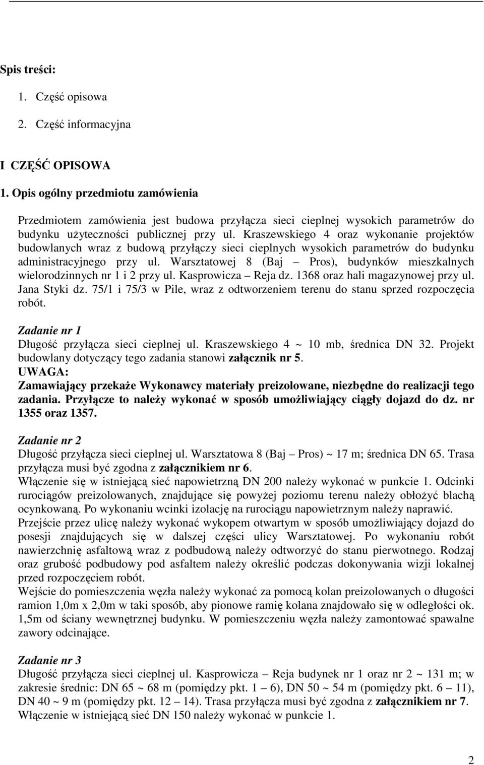 Kraszewskiego 4 oraz wykonanie projektów budowlanych wraz z budową przyłączy sieci cieplnych wysokich parametrów do budynku administracyjnego przy ul.