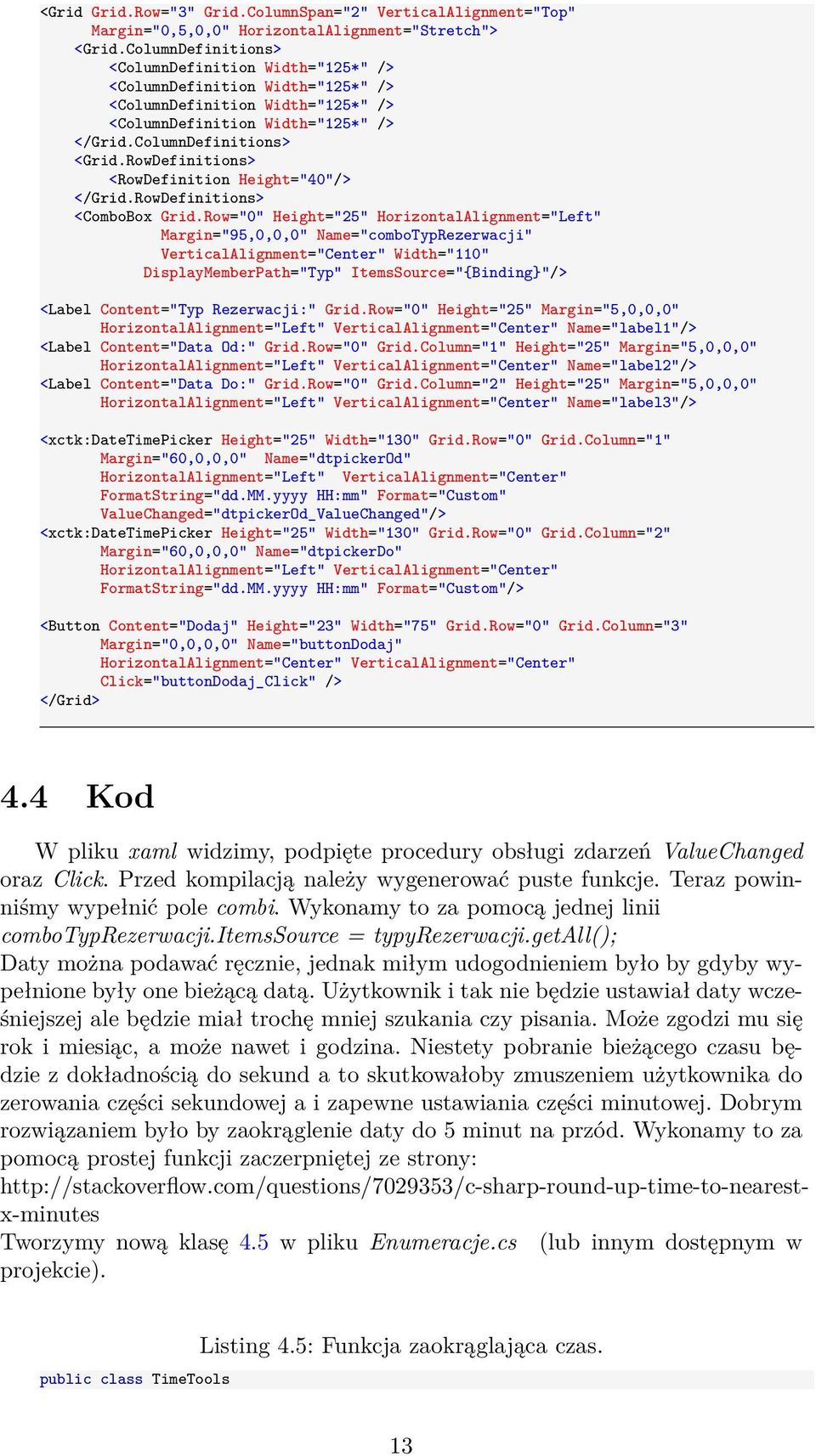 RowDefinitions> <RowDefinition Height="40"/> </Grid.RowDefinitions> <ComboBox Grid.