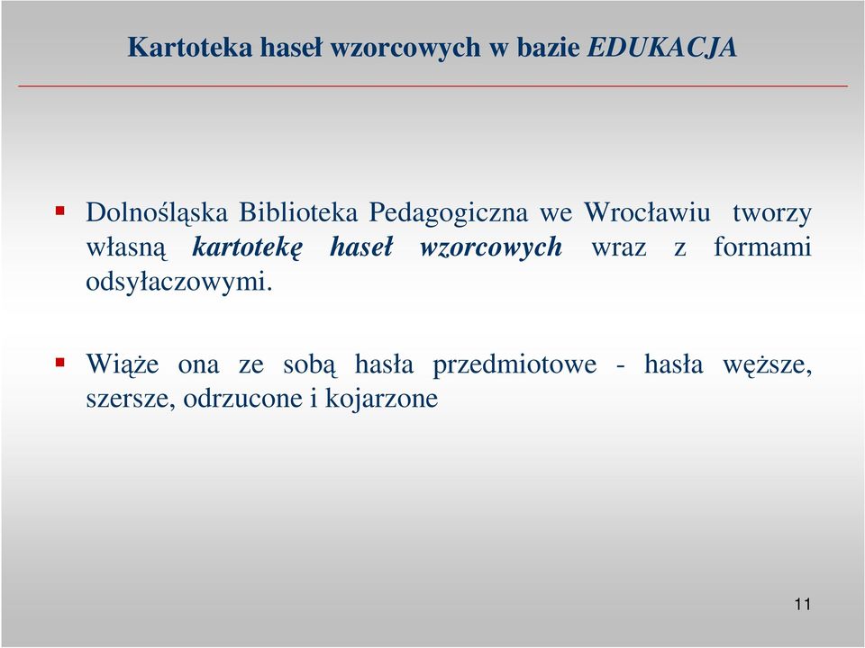 haseł wzorcowych wraz z formami odsyłaczowymi.