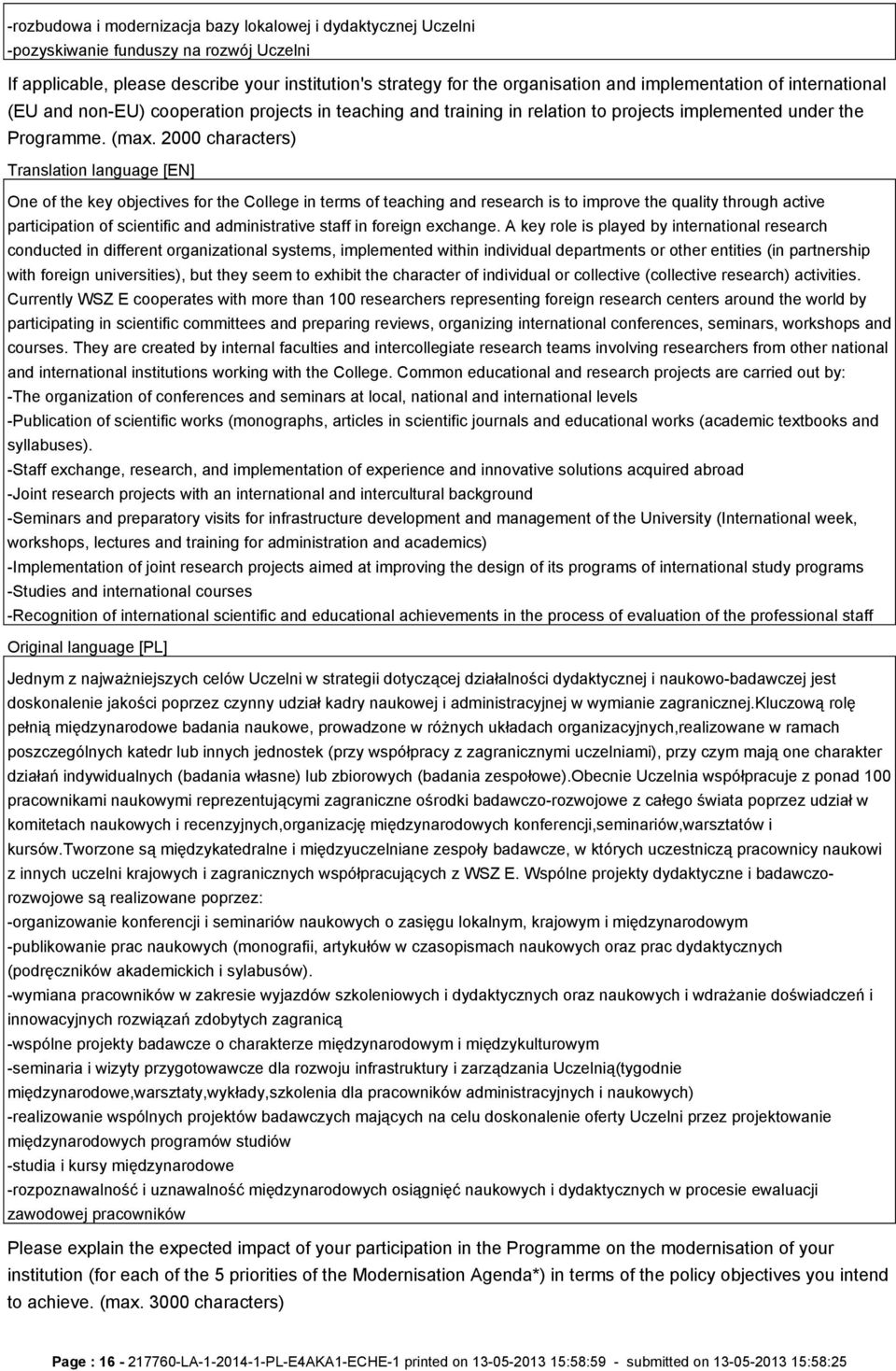 2000 characters) Translation language [EN] One of the key objectives for the College in terms of teaching and research is to improve the quality through active participation of scientific and