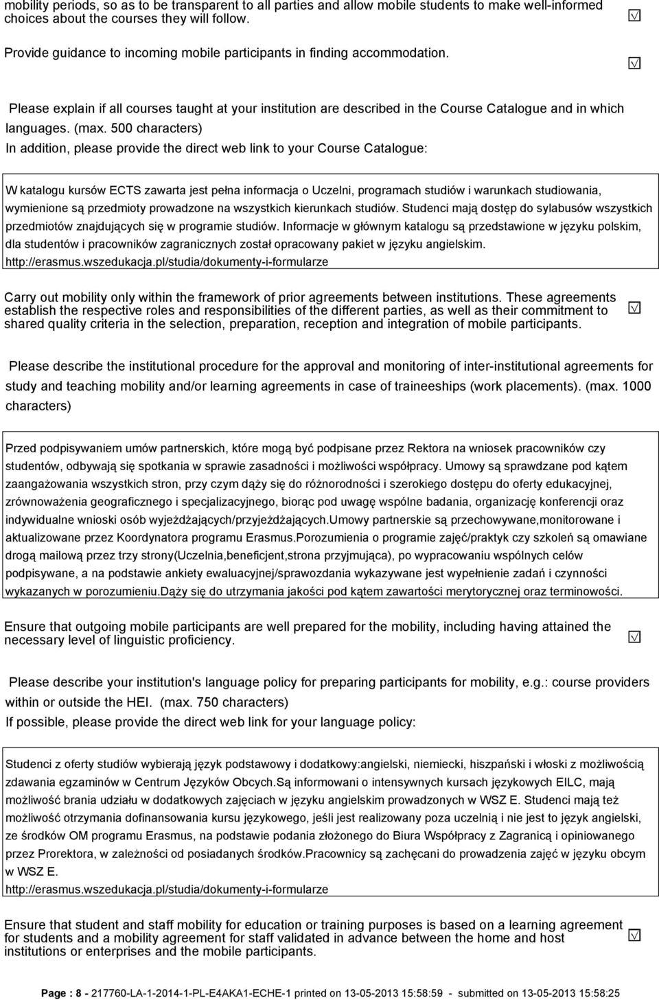 500 characters) In addition, please provide the direct web link to your Course Catalogue: W katalogu kursów ECTS zawarta jest pełna informacja o Uczelni, programach studiów i warunkach studiowania,