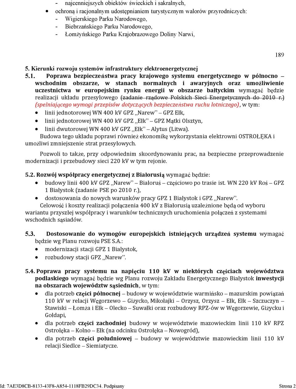 Poprawa bezpieczeństwa pracy krajowego systemu energetycznego w północno wschodnim obszarze, w stanach normalnych i awaryjnych oraz umożliwienie uczestnictwa w europejskim rynku energii w obszarze