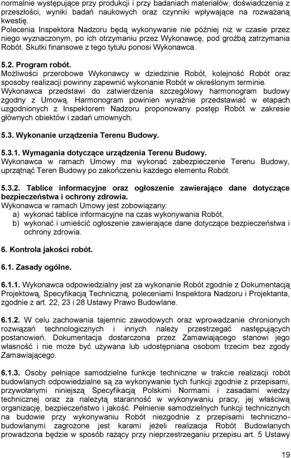 Skutki finansowe z tego tytułu ponosi Wykonawca. 5.2. Program robót.