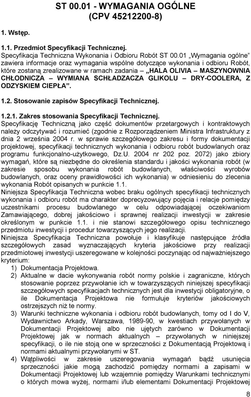 GLIKOLU DRY-COOLERA, Z ODZYSKIEM CIEPŁA. 1.2. Stosowanie zapisów Specyfikacji Technicznej. 1.2.1. Zakres stosowania Specyfikacji Technicznej.