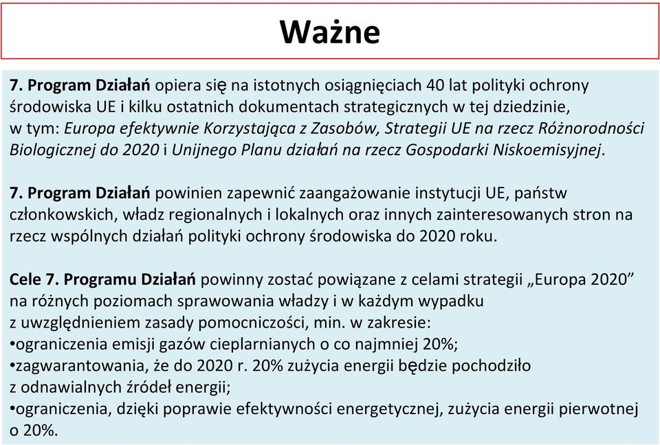 Zasobów, Strategii UE na rzecz Różnorodności Biologicznej do 2020iUnijnego Planu działań na rzecz Gospodarki Niskoemisyjnej. 7.