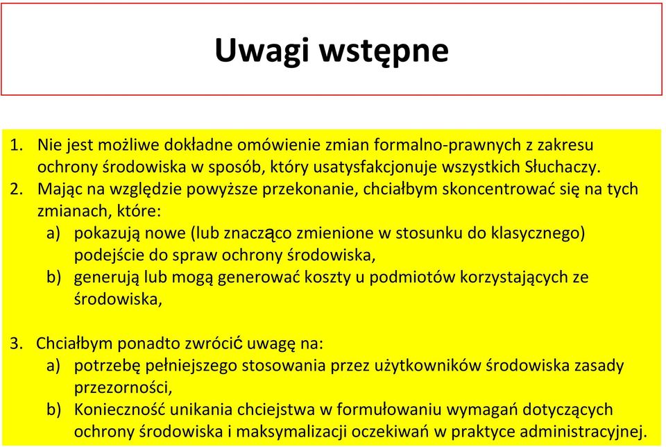 spraw ochrony środowiska, b) generująlub mogągenerowaćkoszty u podmiotów korzystających ze środowiska, 3.