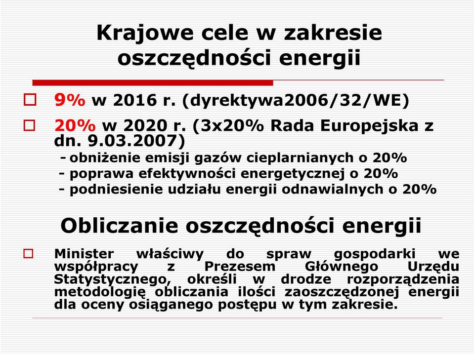 odnawialnych o 20% Obliczanie oszczędności energii Minister właściwy do spraw gospodarki we współpracy z Prezesem Głównego Urzędu