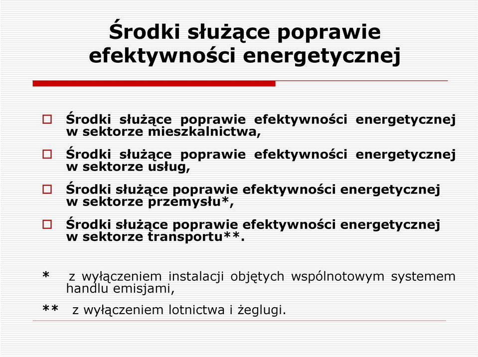 efektywności energetycznej w sektorze przemysłu*, Środki słuŝące poprawie efektywności energetycznej w sektorze