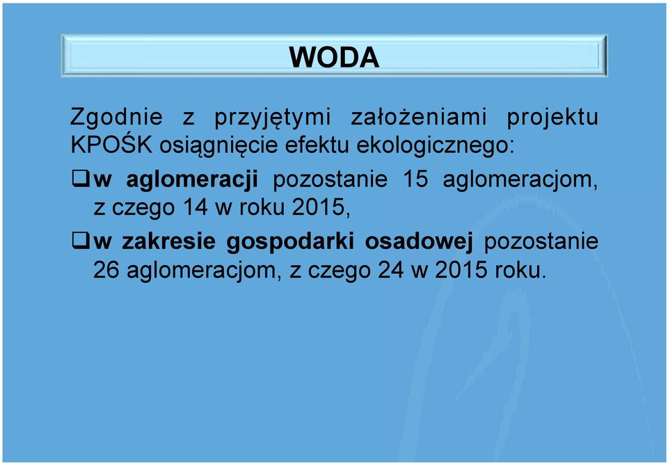 pozostanie 15 aglomeracjom, z czego 14 w roku 2015, q w