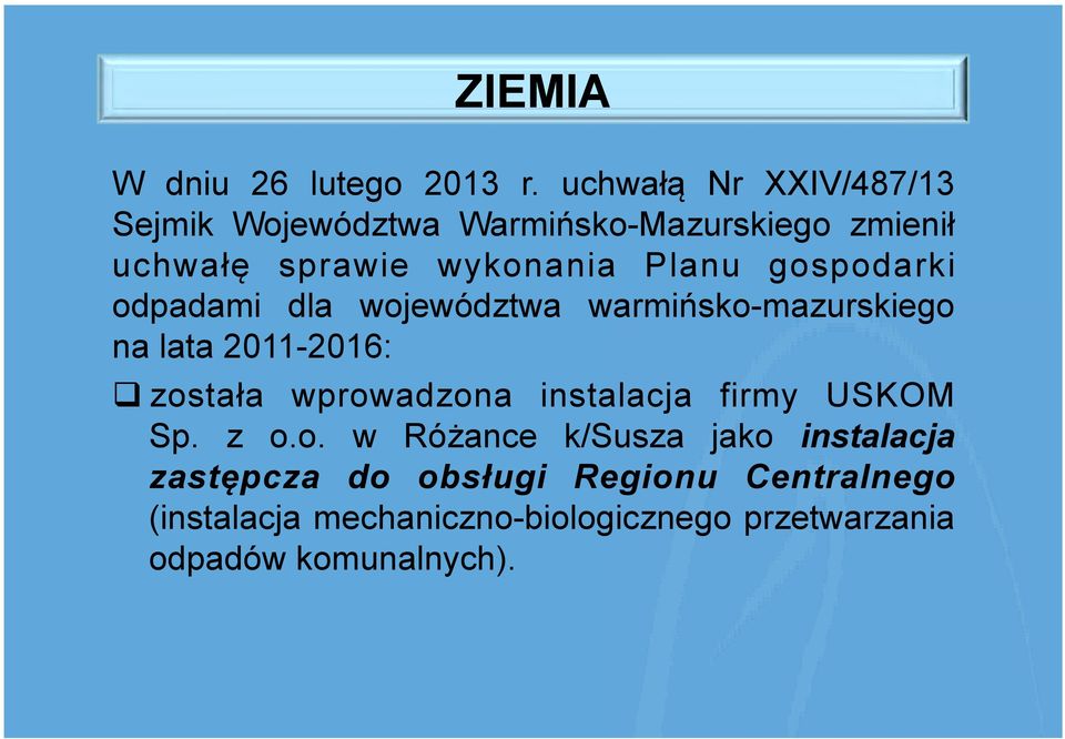 gospodarki odpadami dla województwa warmińsko-mazurskiego na lata 2011-2016: q została wprowadzona