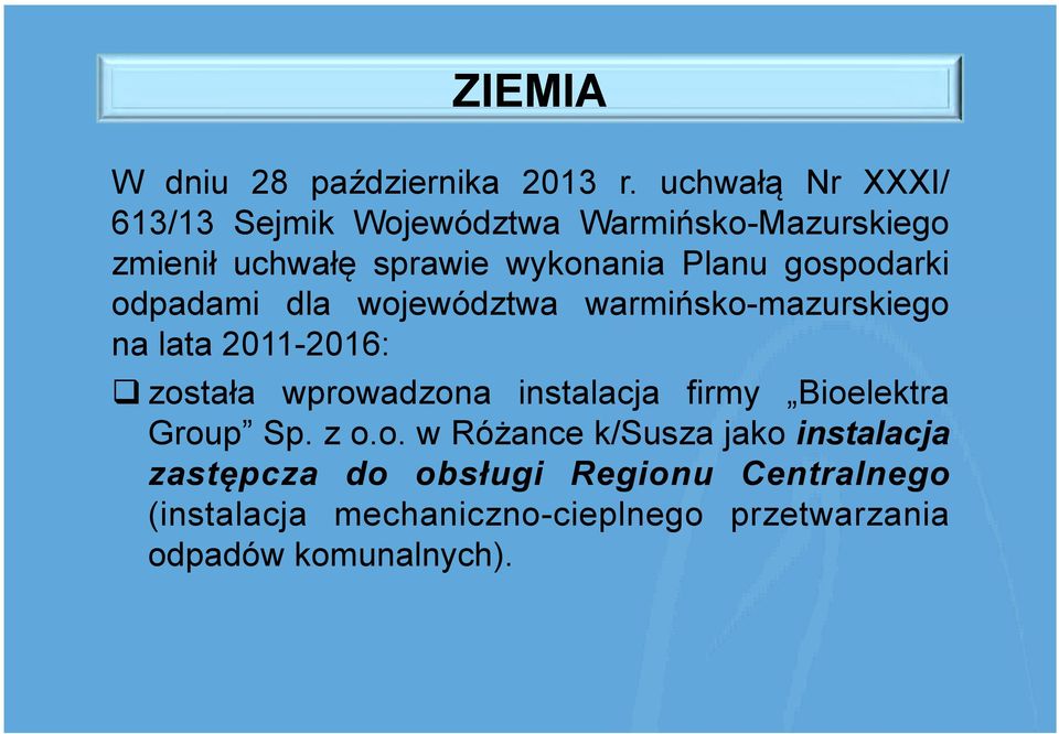 gospodarki odpadami dla województwa warmińsko-mazurskiego na lata 2011-2016: q została wprowadzona