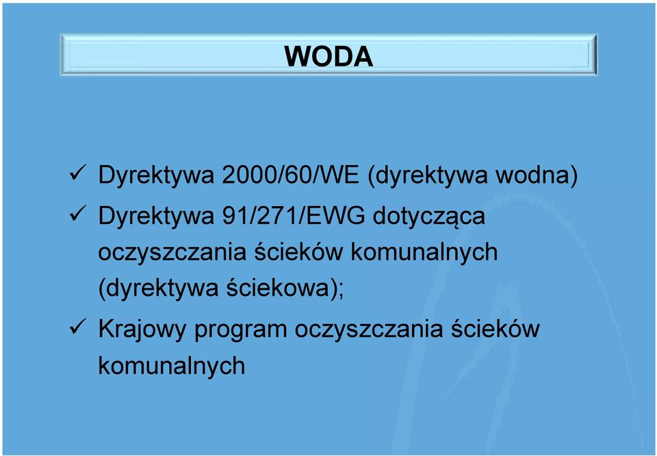 ścieków komunalnych (dyrektywa ściekowa); ü