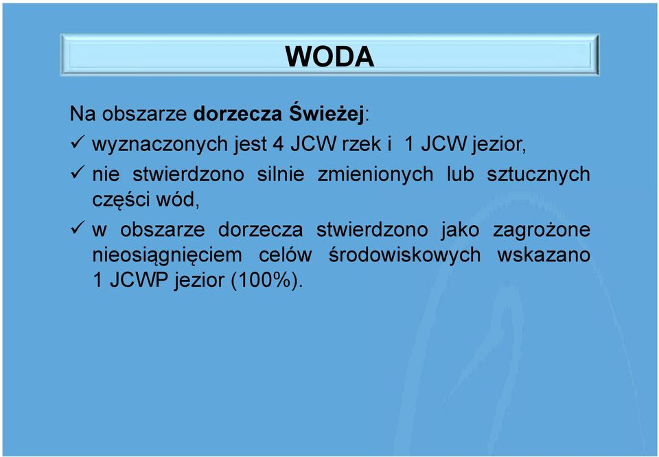 sztucznych części wód, ü w obszarze dorzecza stwierdzono jako