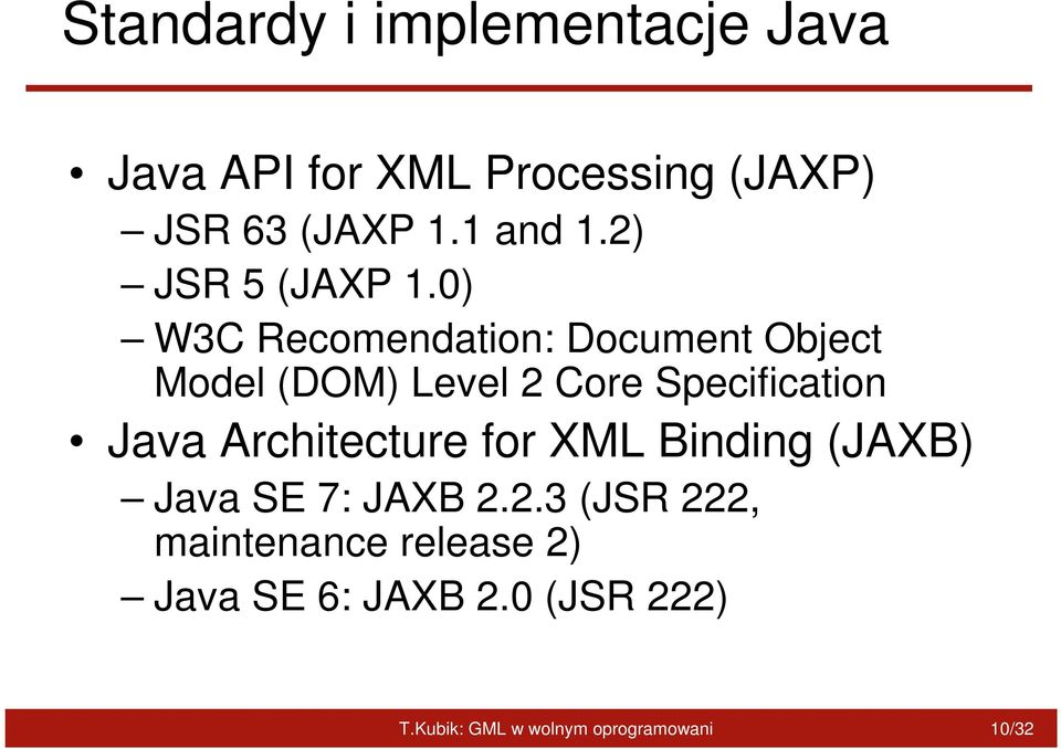 0) W3C Recomendation: Document Object Model (DOM) Level 2 Core Specification Java