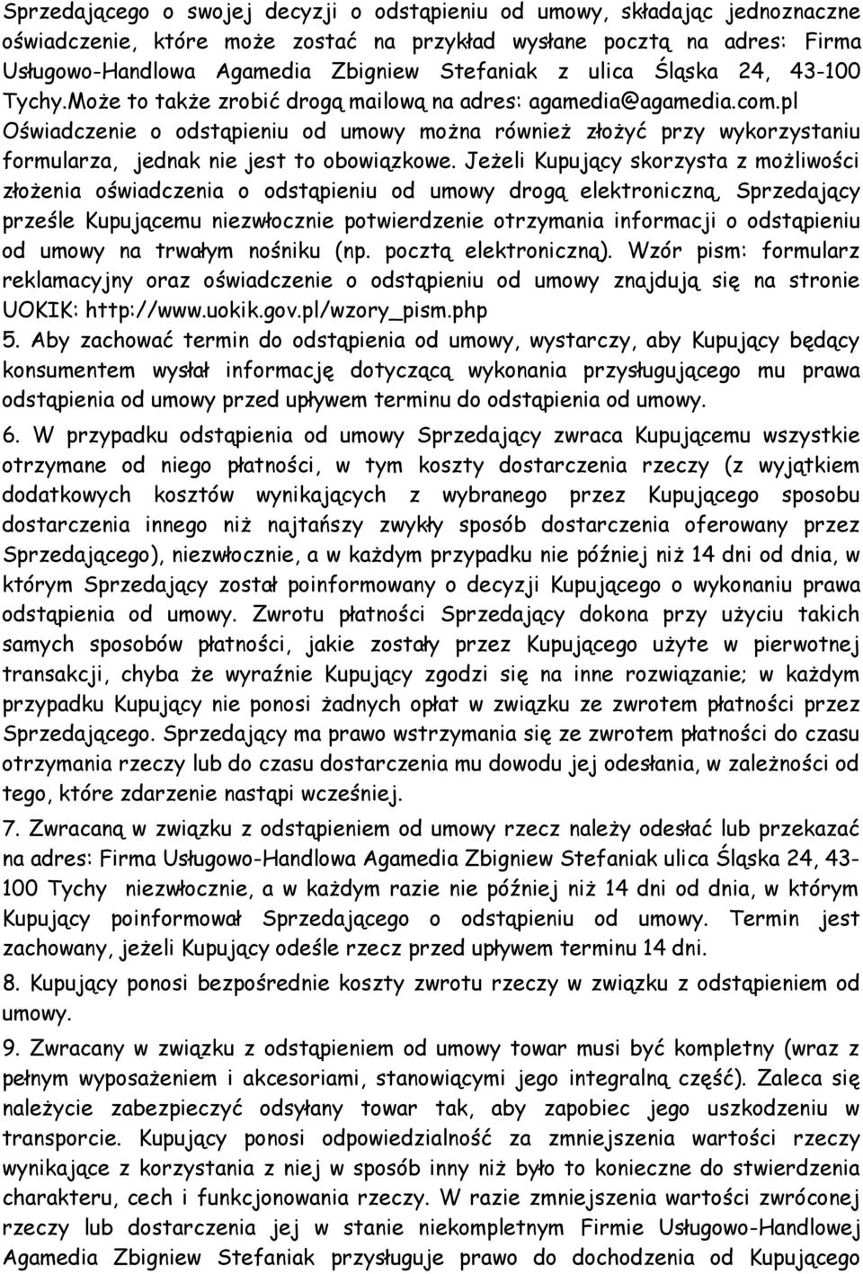 pl Oświadczenie o odstąpieniu od umowy można również złożyć przy wykorzystaniu formularza, jednak nie jest to obowiązkowe.