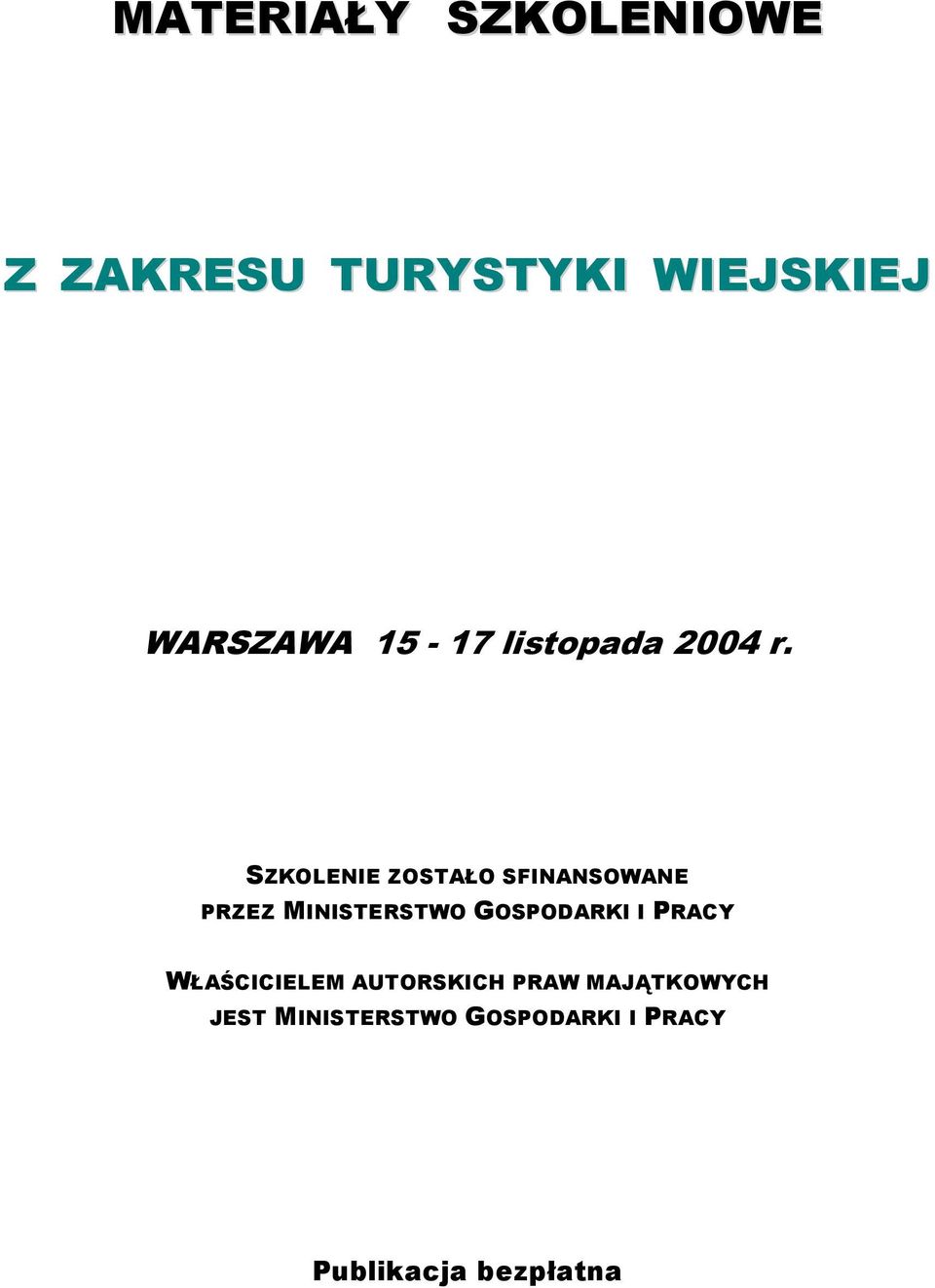 SZKOLENIE ZOSTAŁO SFINANSOWANE PRZEZ MINISTERSTWO GOSPODARKI I