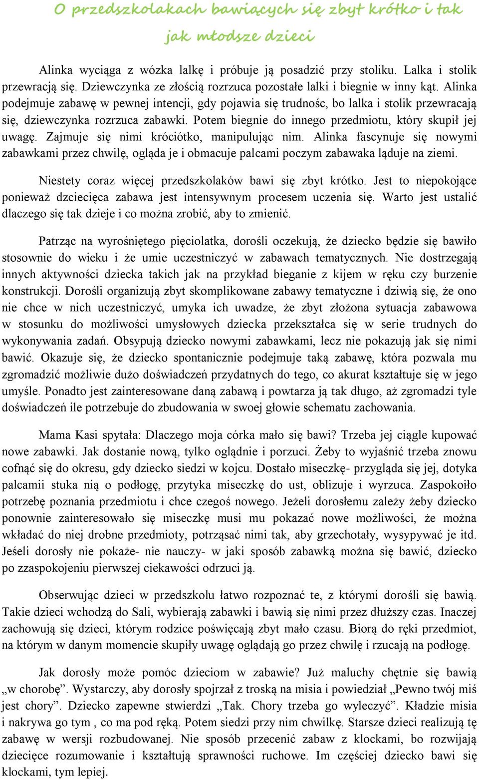 ote bie nie do inne o przed iot który k pił e wa ę. Za e ię ni i króciótko anip l c ni. Alinka a cyn e ię nowy i zabawka i przez c wilę o l da e i ob ac e palca i poczy zabawaka l d e na zie i.