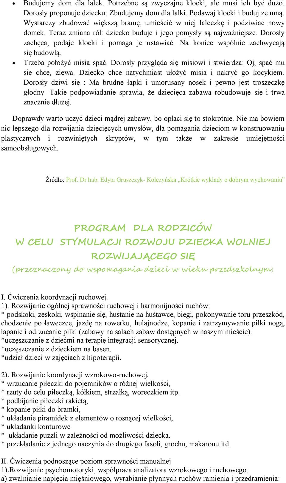 a koniec w pólnie zac wyca ię b dowl. Trzeba poło y i ia pa. oro ły przy l da ię i iowi i twierdza: pa ię c ce ziewa. ziecko c ce natyc ia t ło y i ia i nakry o kocykie.