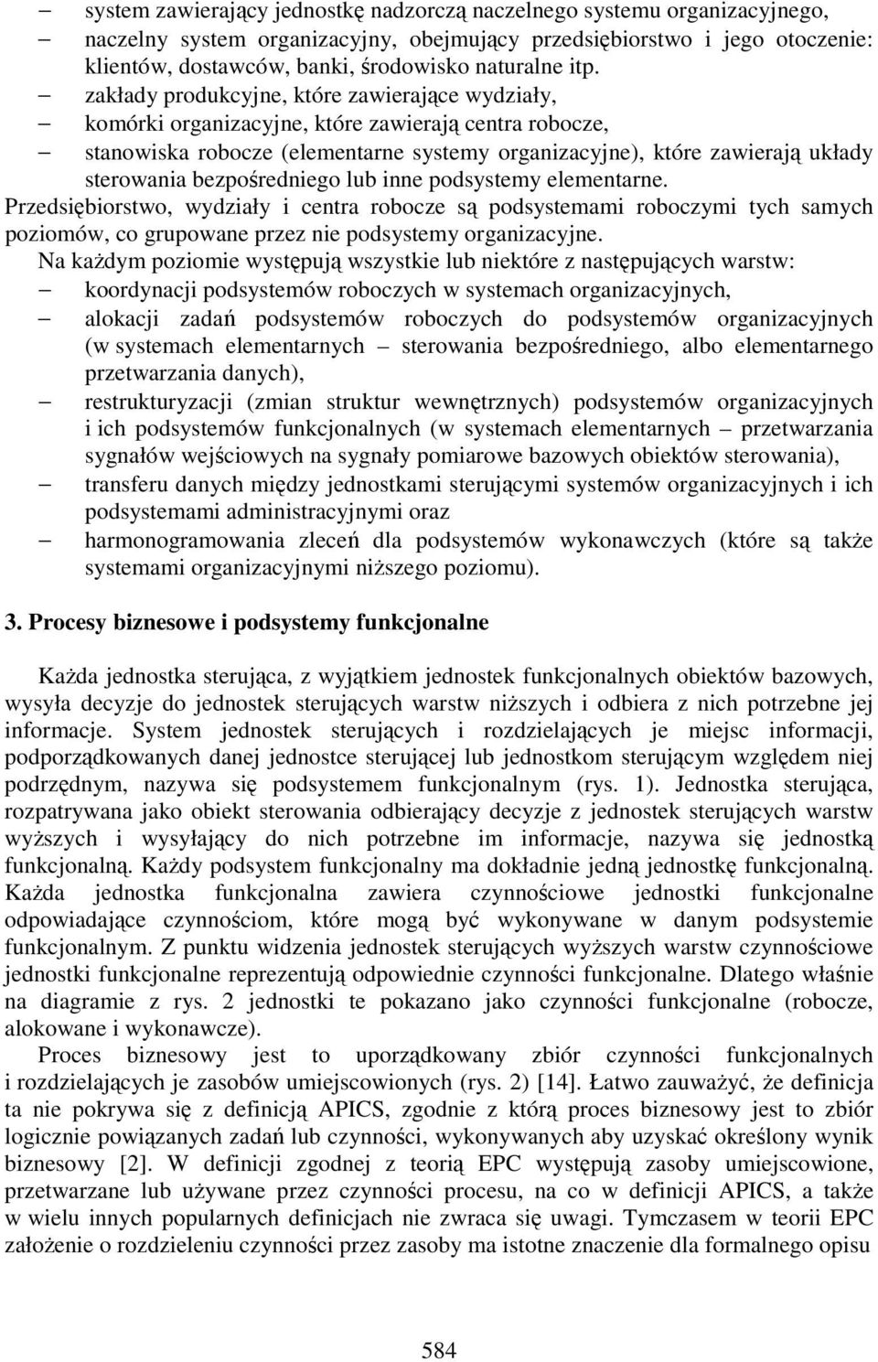 zakłady produkcyjne, które zawierające wydziały, komórki organizacyjne, które zawierają centra robocze, stanowiska robocze (elementarne systemy organizacyjne), które zawierają układy sterowania