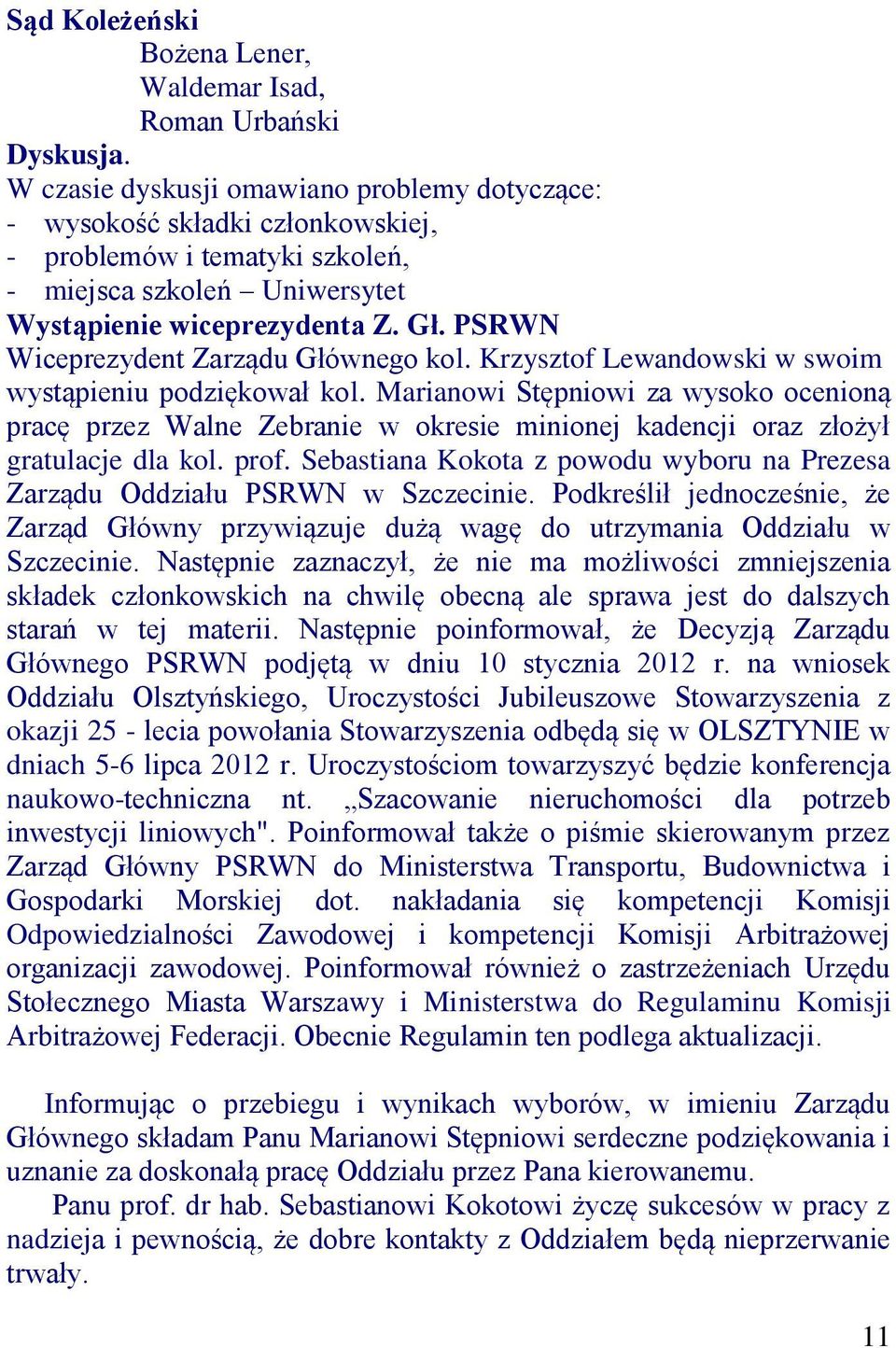 PSRWN Wiceprezydent Zarządu Głównego kol. Krzysztof Lewandowski w swoim wystąpieniu podziękował kol.