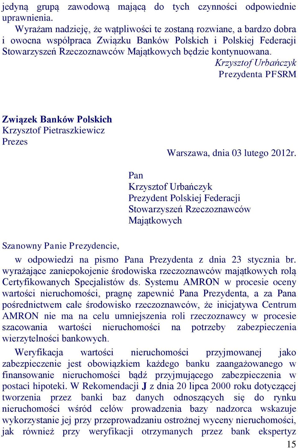 Krzysztof Urbańczyk Prezydenta PFSRM Związek Banków Polskich Krzysztof Pietraszkiewicz Prezes Warszawa, dnia 03 lutego 2012r.