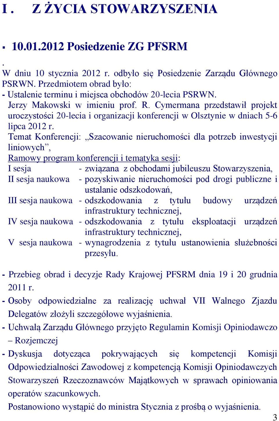 Cymermana przedstawił projekt uroczystości 20-lecia i organizacji konferencji w Olsztynie w dniach 5-6 lipca 2012 r.