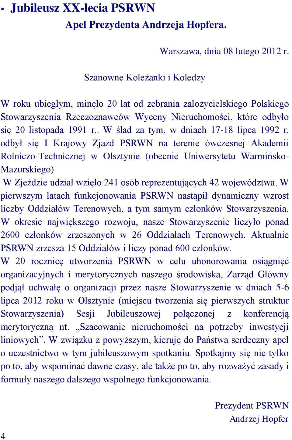 . W ślad za tym, w dniach 17-18 lipca 1992 r.