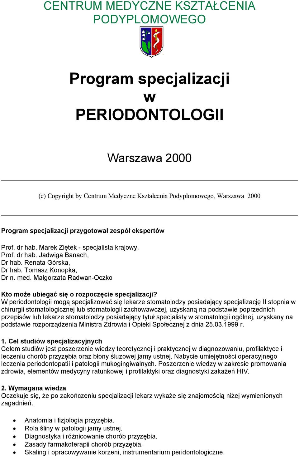 Małgorzata Radwan-Oczko Kto może ubiegać się o rozpoczęcie specjalizacji?