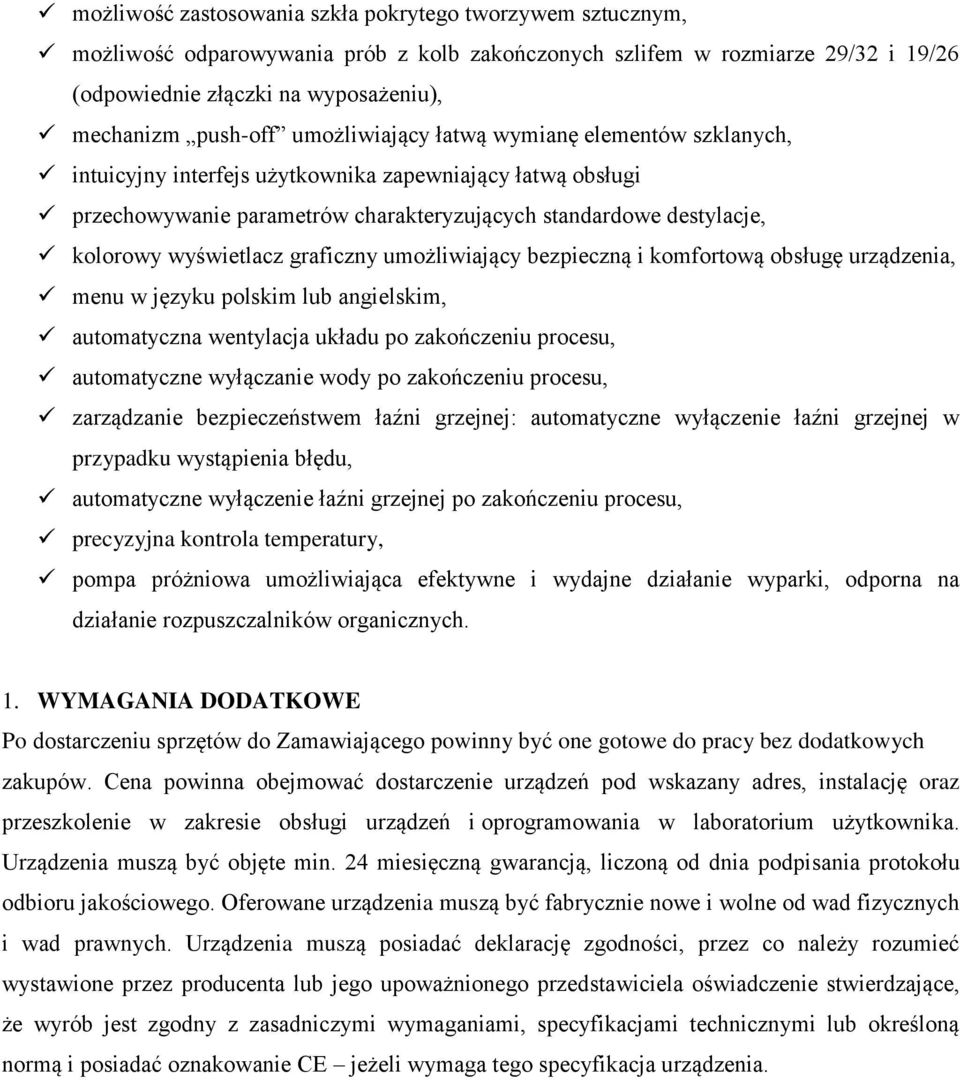 graficzny umożliwiający bezpieczną i komfortową obsługę urządzenia, menu w języku polskim lub angielskim, automatyczna wentylacja układu po zakończeniu procesu, automatyczne wyłączanie wody po