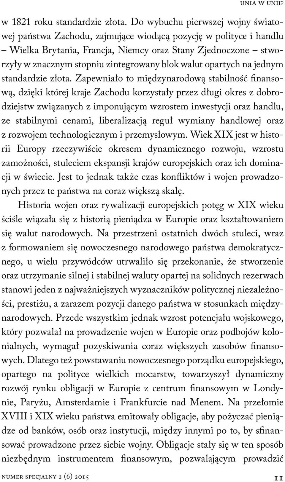 blok walut opartych na jednym standardzie złota.