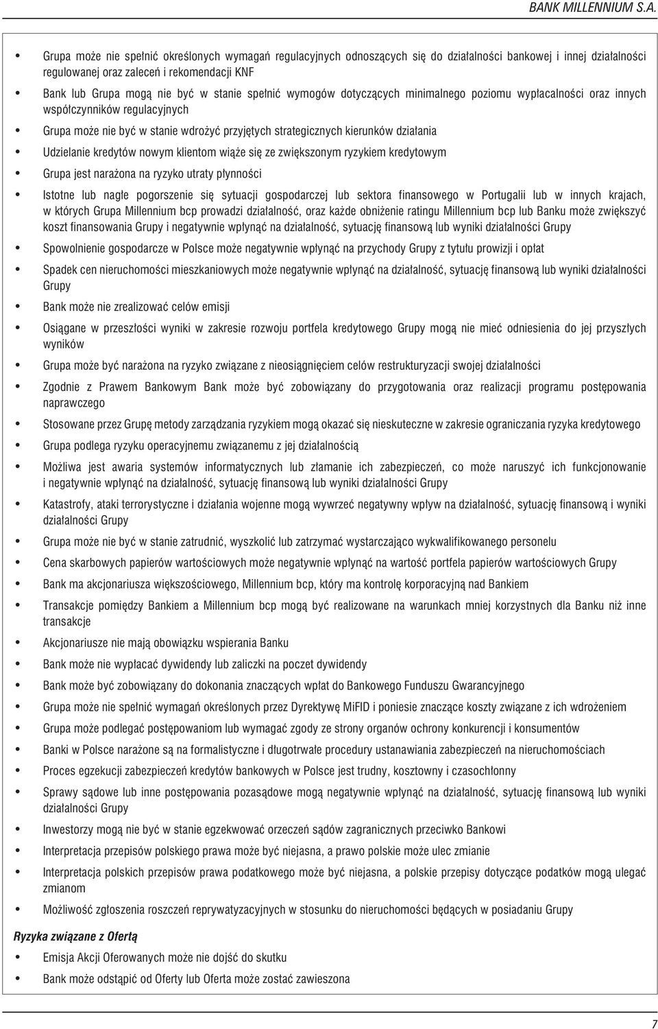 kredytów nowym klientom wi¹ e siê ze zwiêkszonym ryzykiem kredytowym Grupajestnara onanaryzykoutratyp³ynnoœci Istotne lub nag³e pogorszenie siê sytuacji gospodarczej lub sektora finansowego w