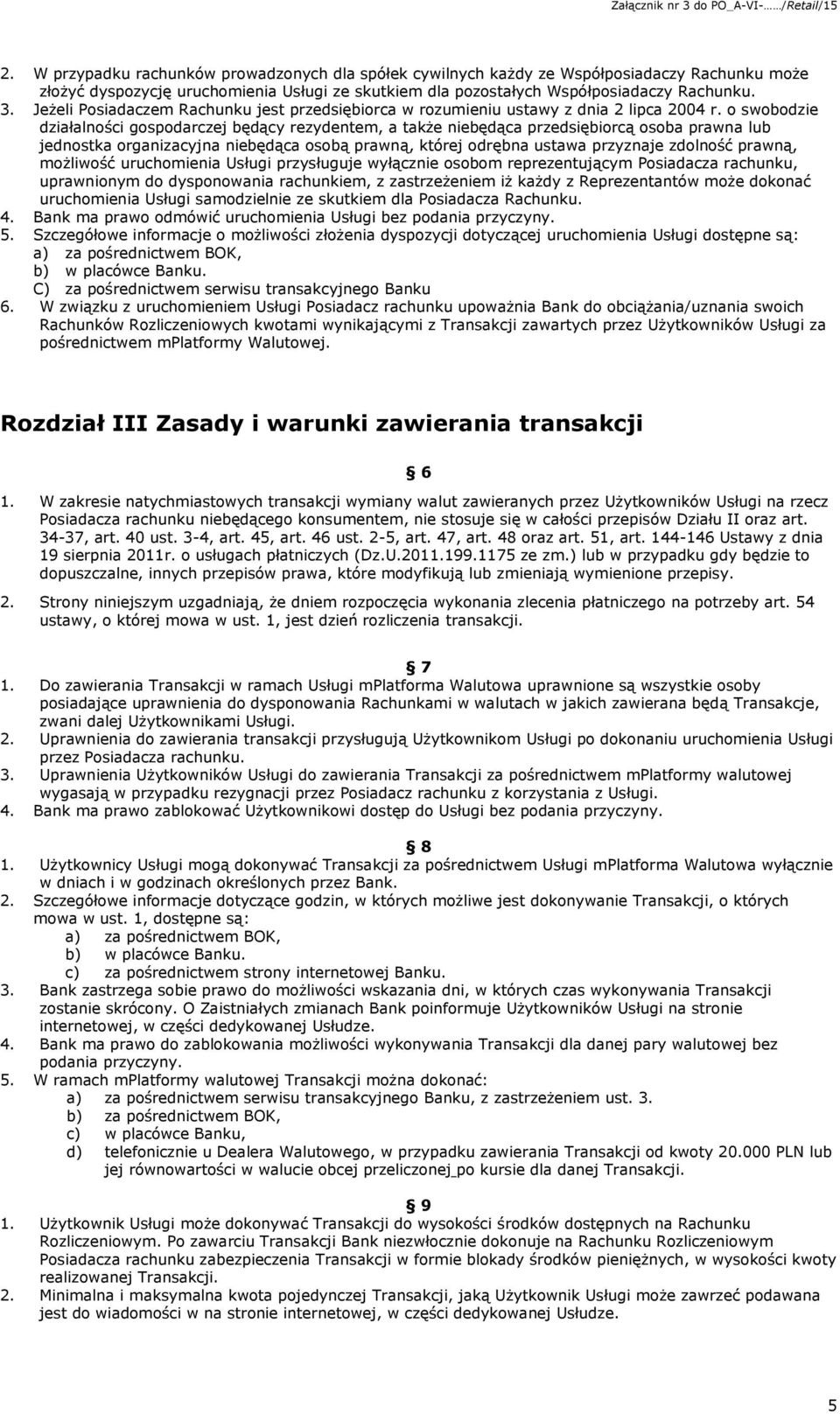 o swobodzie działalności gospodarczej będący rezydentem, a także niebędąca przedsiębiorcą osoba prawna lub jednostka organizacyjna niebędąca osobą prawną, której odrębna ustawa przyznaje zdolność