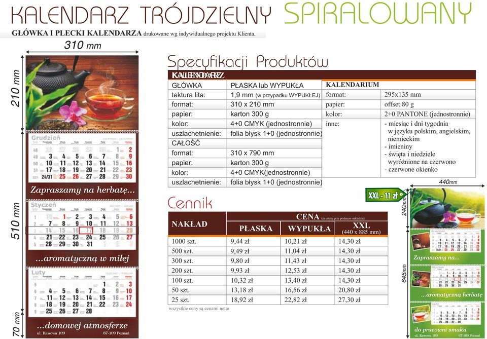 80 g 2+0 PANTONE (jednostronnie) - miesiąc i dni tygodnia w języku polskim, angielskim, niemieckim - imieniny - święta i niedziele wyróżnione na czerwono - czerwone