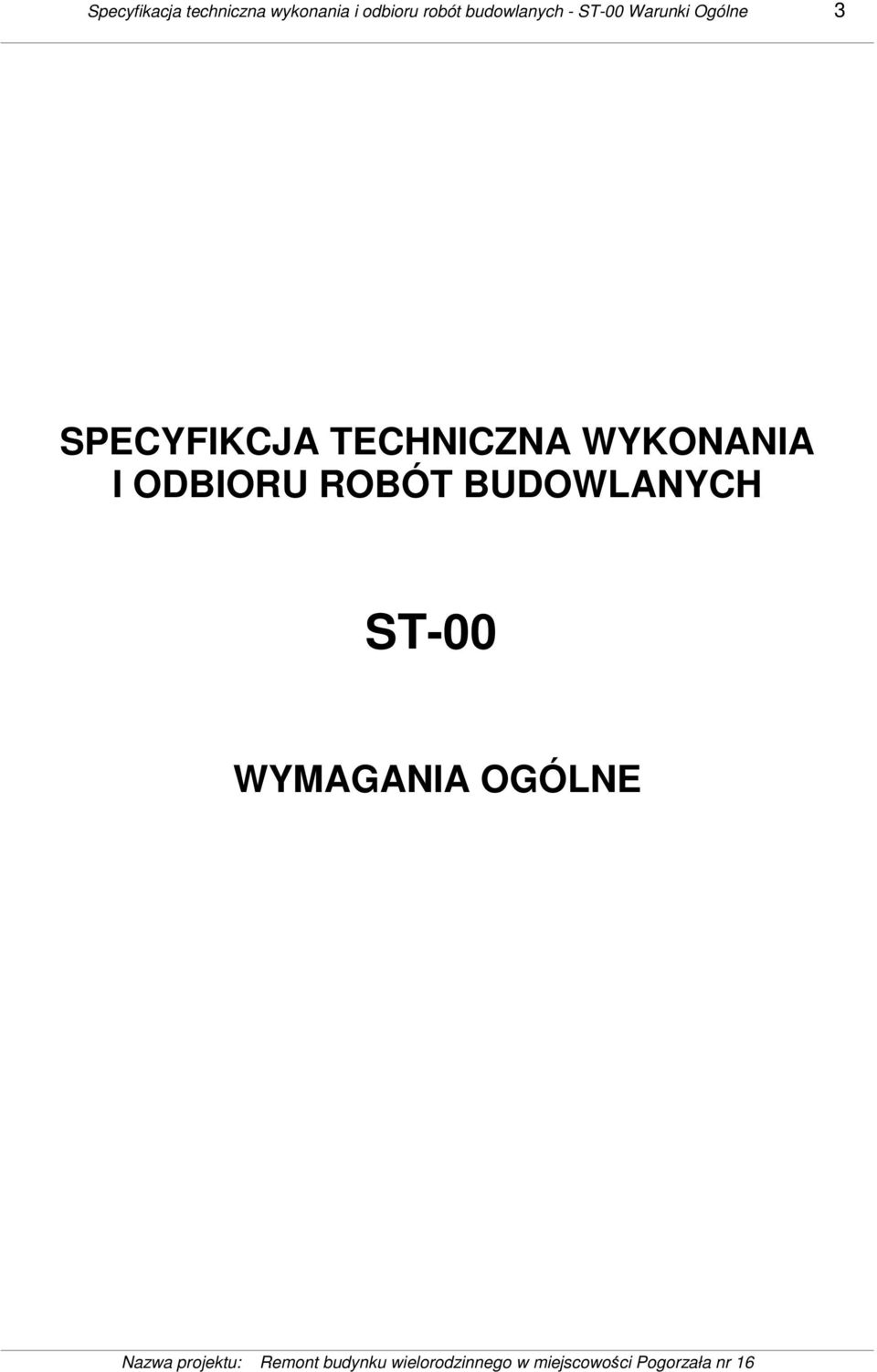 Ogólne 3 SPECYFIKCJA TECHNICZNA WYKONANIA