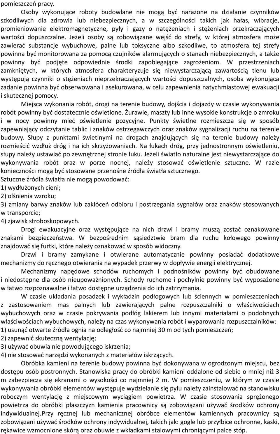 elektromagnetyczne, pyły i gazy o natężeniach i stężeniach przekraczających wartości dopuszczalne.