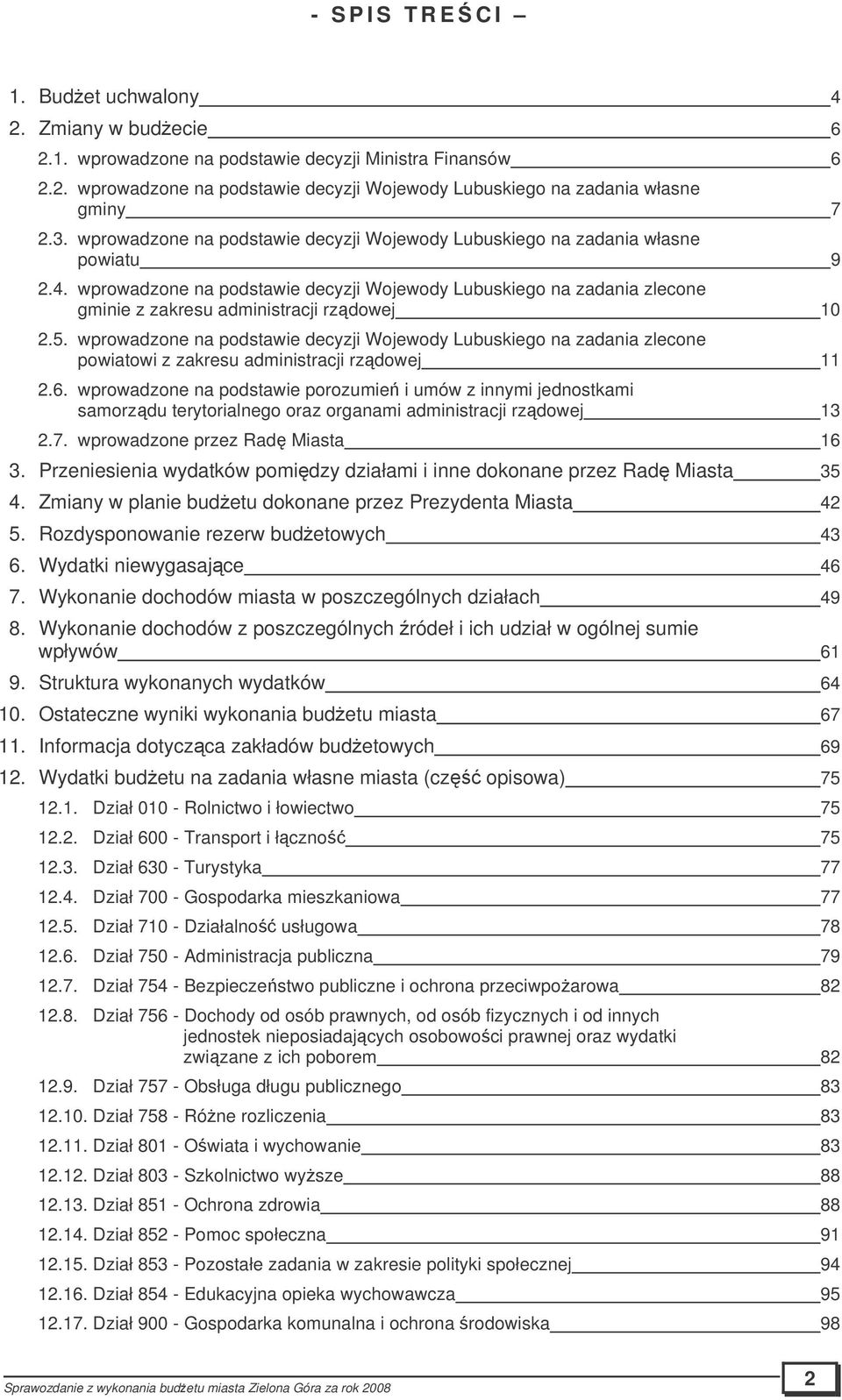 wprowadzone na podstawie decyzji Wojewody Lubuskiego na zadania zlecone gminie z zakresu administracji rzdowej 10 2.5.