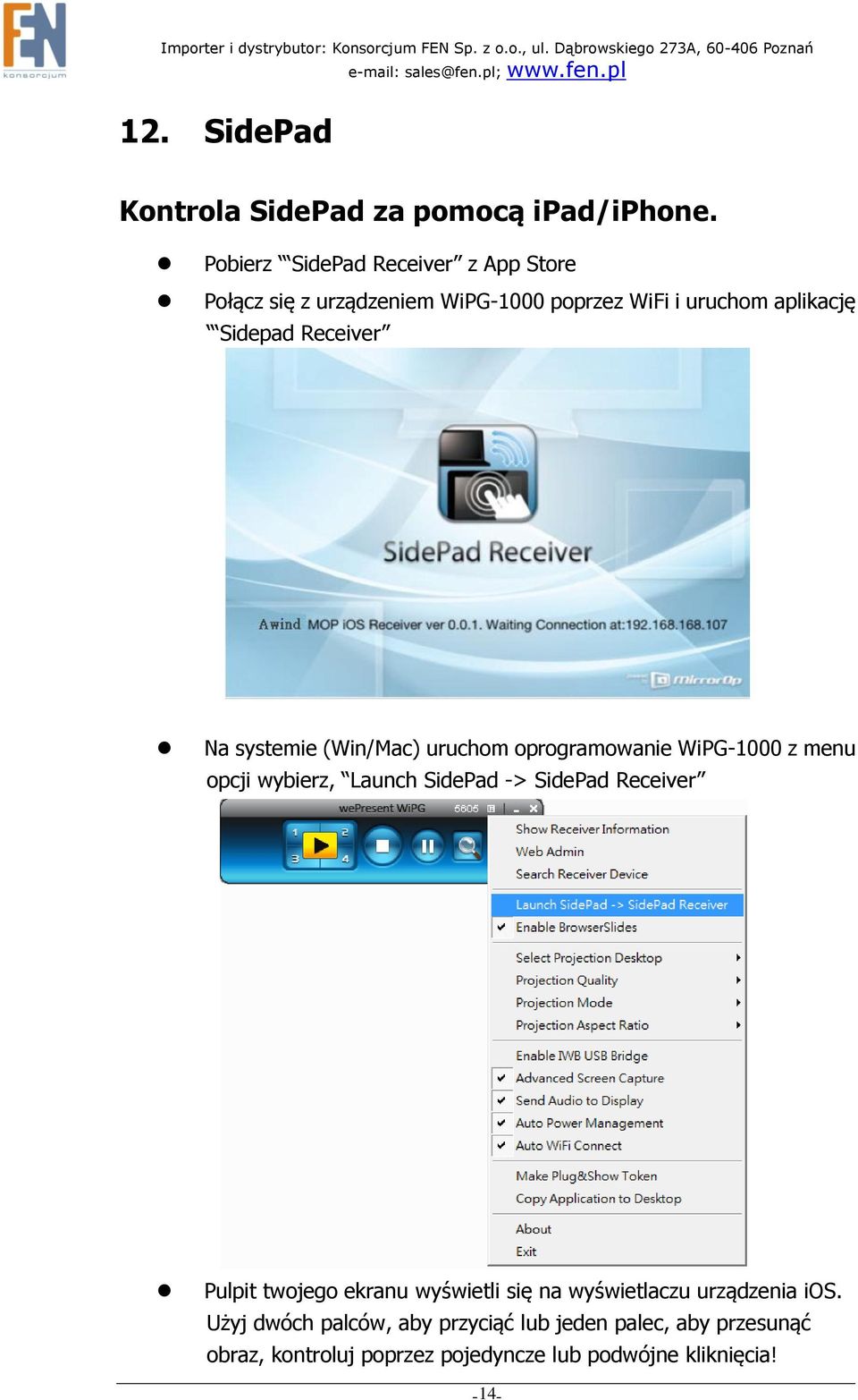 Receiver Na systemie (Win/Mac) uruchom oprogramowanie WiPG-1000 z menu opcji wybierz, Launch SidePad -> SidePad Receiver