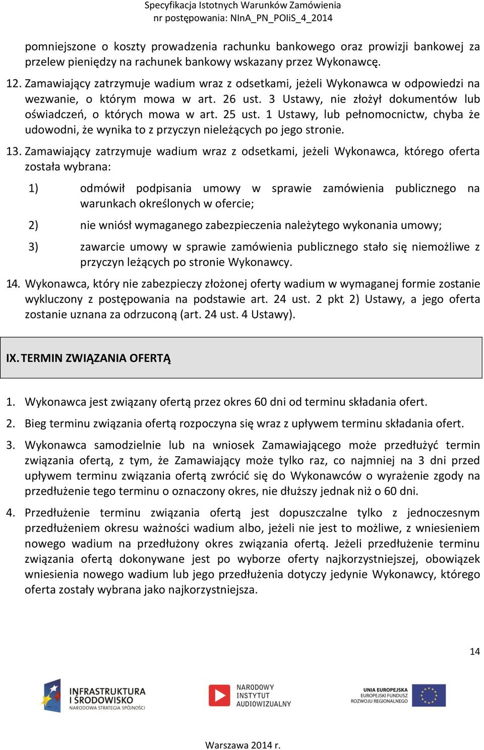 1 Ustawy, lub pełnomocnictw, chyba że udowodni, że wynika to z przyczyn nieleżących po jego stronie. 13.