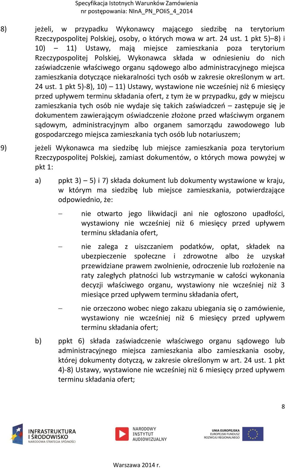 administracyjnego miejsca zamieszkania dotyczące niekaralności tych osób w zakresie określonym w art. 24 ust.