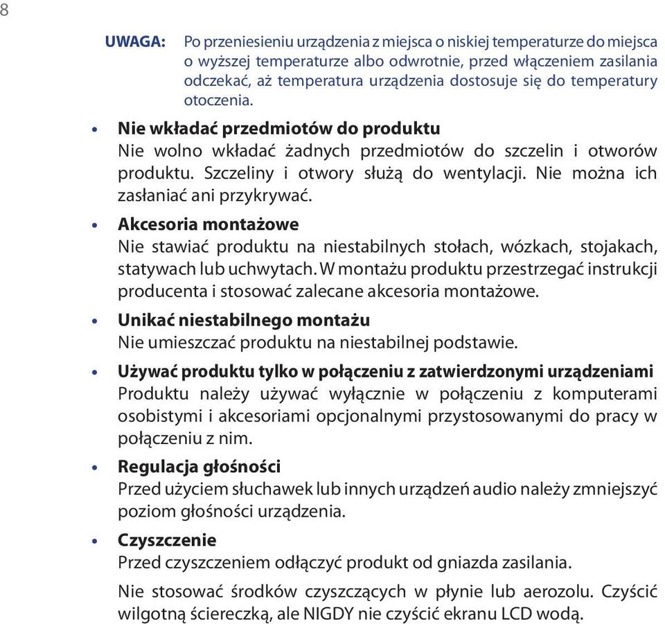 Nie można ich zasłaniać ani przykrywać. Akcesoria montażowe Nie stawiać produktu na niestabilnych stołach, wózkach, stojakach, statywach lub uchwytach.