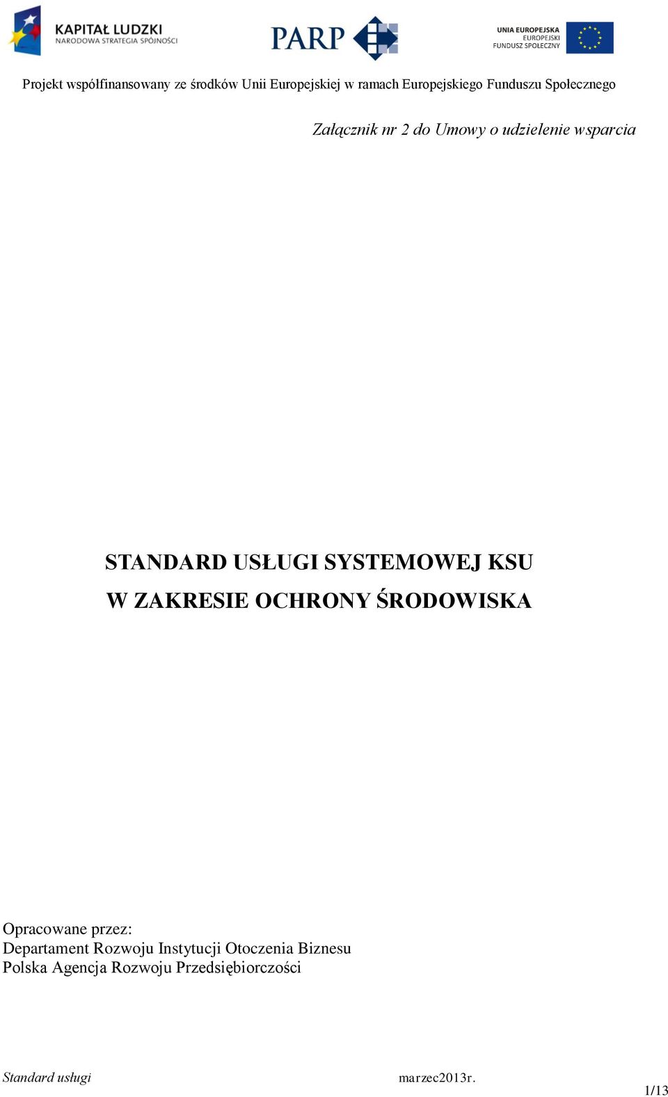 USŁUGI SYSTEMOWEJ KSU W ZAKRESIE OCHRONY ŚRODOWISKA Opracowane przez: